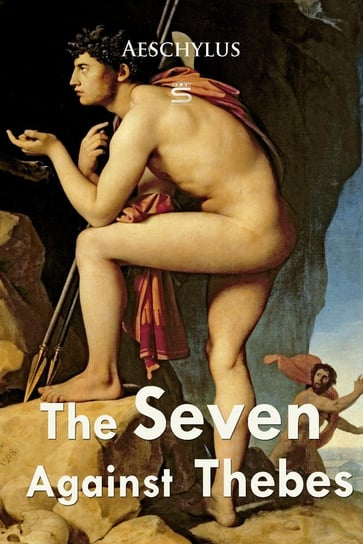 The Seven Against Thebes Ajschylos