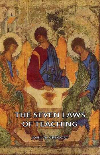 The Seven Laws Of Teaching Gregory John M.