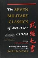 The Seven Military Classics of Ancient China Sawyer Ralph D.