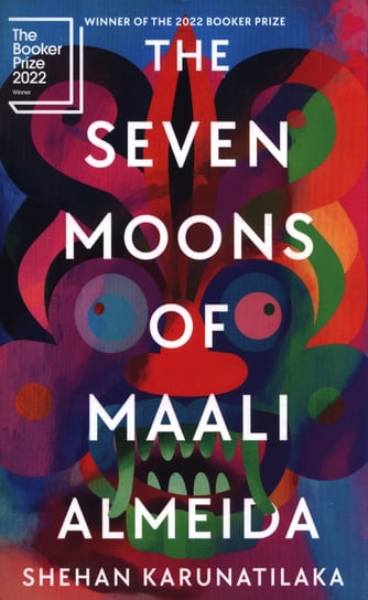 The Seven Moons of Maali Almeida Shehan Karunatilaka