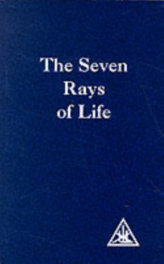 The Seven Rays of Life Bailey Alice A.