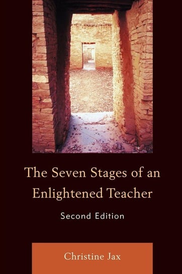 The Seven Stages of an Enlightened Teacher, 2nd Edition Jax Christine