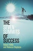 The Seven Summits of Success Heller Robert, Stephens Rebecca