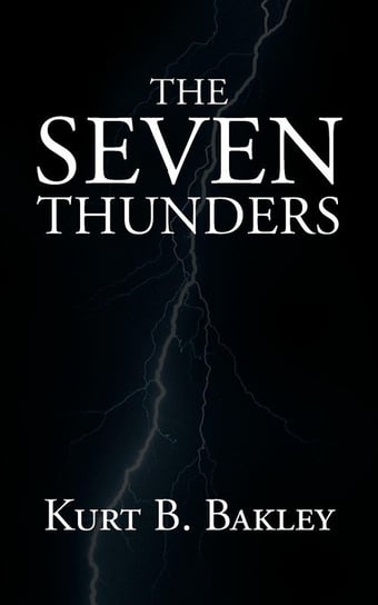 The Seven Thunders Bakley Kurt B.