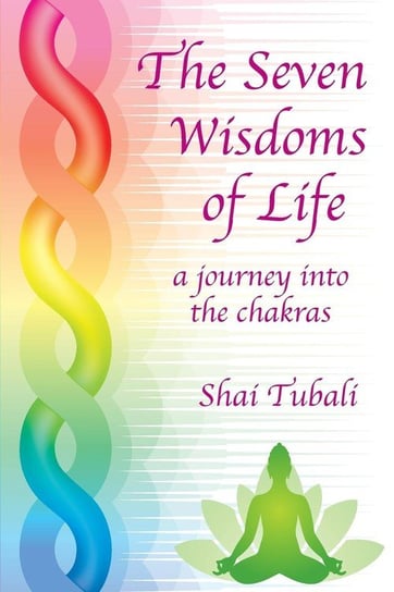 The Seven Wisdoms of Life Shai Tubali