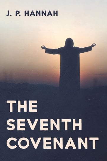 The Seventh Covenant Hannah J. P.