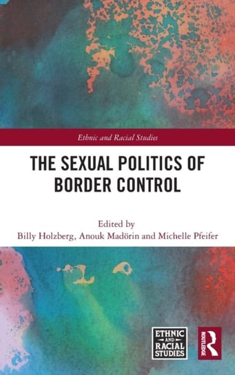 The Sexual Politics of Border Control Opracowanie zbiorowe