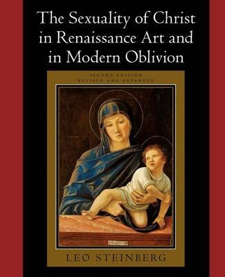 The Sexuality of Christ in Renaissance Art and in Modern Oblivion Steinberg Leo
