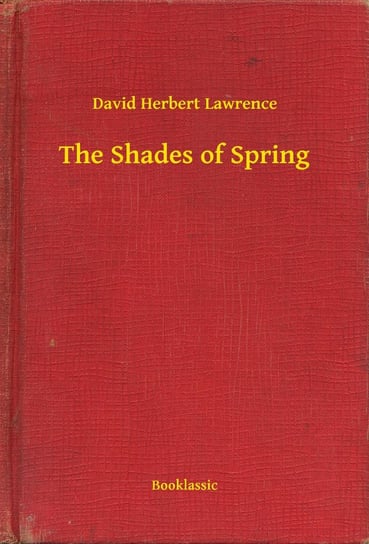 The Shades of Spring Lawrence David Herbert