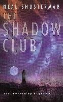 The Shadow Club Shusterman Neal