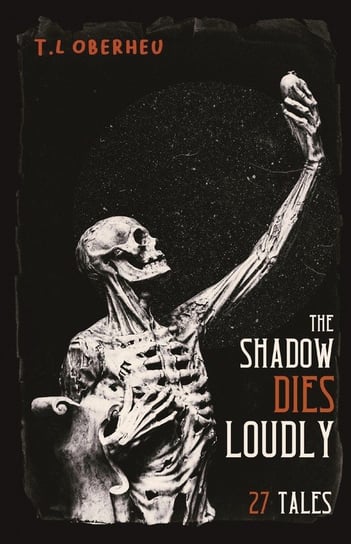 The Shadow Dies Loudly Oberheu T.L