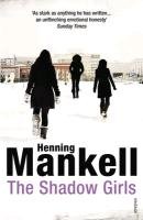 The Shadow Girls Mankell Henning