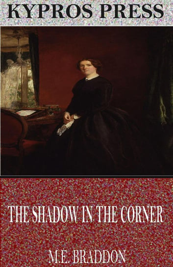 The Shadow in the Corner Braddon Mary Elizabeth