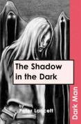 The Shadow in the Dark Lancett Peter