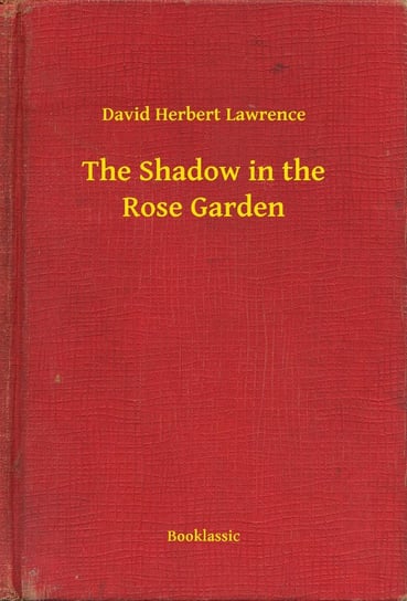 The Shadow in the Rose Garden Lawrence David Herbert