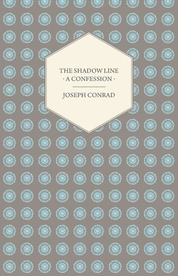 The Shadow Line - A Confession Conrad Joseph