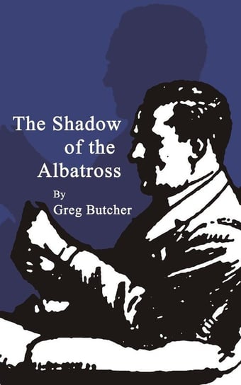 The Shadow of the Albatross Butcher Greg