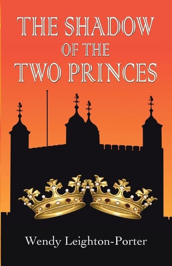 The Shadow of the Two Princes Leighton-Porter Wendy