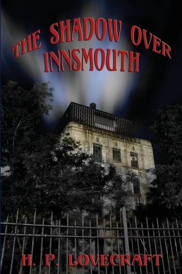 The Shadow over Innsmouth Lovecraft H. P.