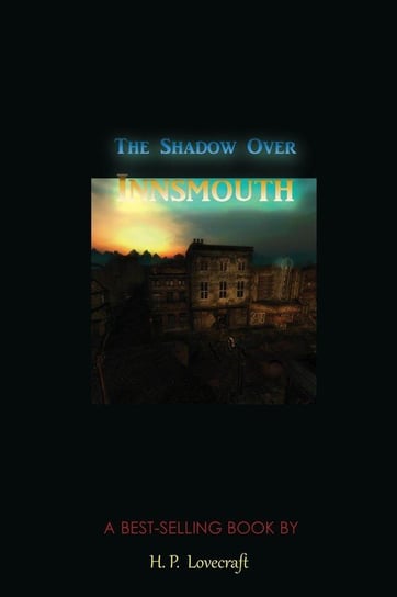 The Shadow Over Innsmouth Lovecraft H. P.