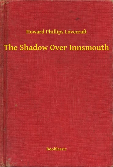 The Shadow Over Innsmouth - ebook epub Lovecraft Howard Phillips