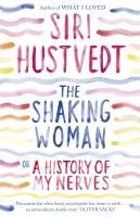 The Shaking Woman Hustvedt Siri