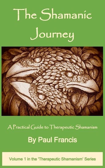 The Shamanic Journey Francis Paul