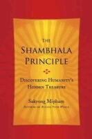 The Shambhala Principle Mipham Sakyong, Sakyong, Sakyong Mipham Rinpoche