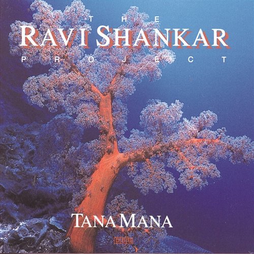 The Shankar Project: Tana Mana Ravi Shankar