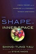The Shape of Inner Space Yau Shing-Tung, Nadis Steve, Nadi Steve