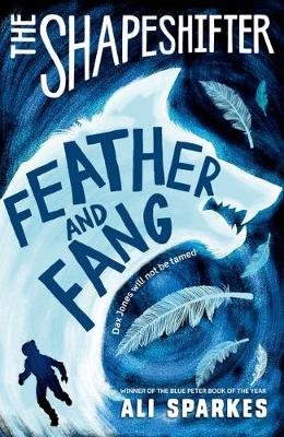 The Shapeshifter: Feather and Fang Sparkes Ali