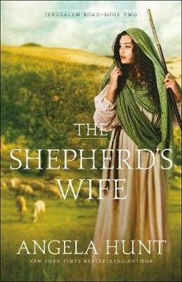 The Shepherd's Wife Angela Hunt