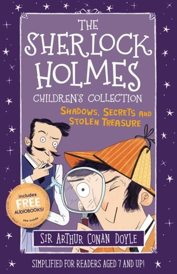 The Sherlock Holmes Childrens Collection. Shadows, Secrets and Stolen Treasure Conan-Doyle Arthur