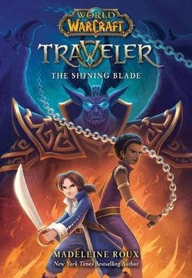 The Shining Blade (World of Warcraft: Traveler, #3) Roux Madeleine