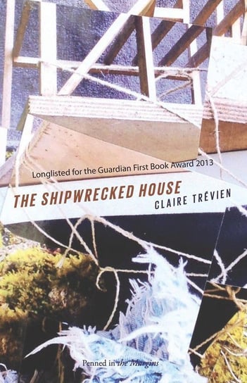 The Shipwrecked House. Claire Trvien Trévien Claire