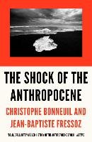 The Shock of the Anthropocene Bonneuil Christophe, Fressoz Jean-Baptiste