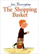 The Shopping Basket Burningham John