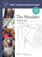 The Shoulder (Master Techniques in Orthopaedic Surgery) Craig Edward V.