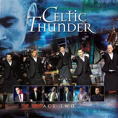 The Show Act Two Celtic Thunder