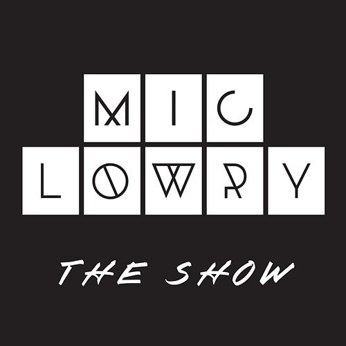 The Show MiC LOWRY