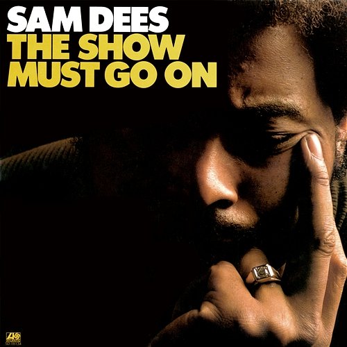 The Show Must Go On Sam Dees