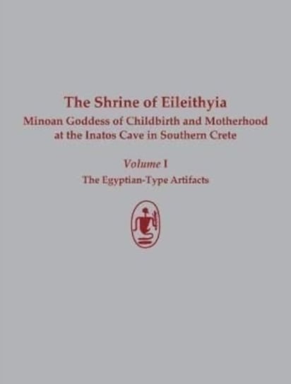 The Shrine of Eileithyia, Minoan Goddess of Childbirth and Motherhood, at the Inatos Cave in Souther Gunther Holbl