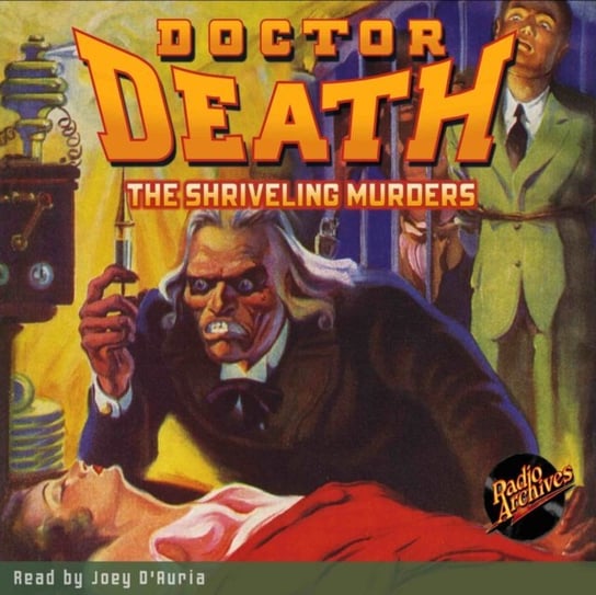 The Shriveling Murders. Doctor Death. Volume 3 Harold Ward, Joey D'Auria