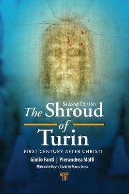 The Shroud of Turin: First Century after Christ! Fanti Giulio
