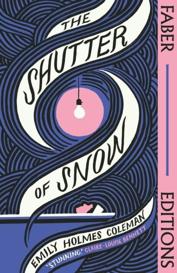 The Shutter of Snow (Faber Editions): 'Extraordinary.' Lucy Ellmann Faber & Faber
