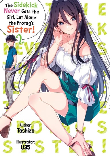 The Sidekick Never Gets the Girl, Let Alone the Protag’s Sister! Volume 2 Toshizo