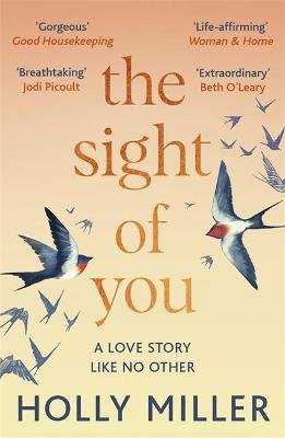 The Sight of You: An unforgettable love story and Richard & Judy Book Club pick Miller Holly