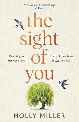 The Sight of You: An unforgettable love story and Richard & Judy Book Club pick Miller Holly