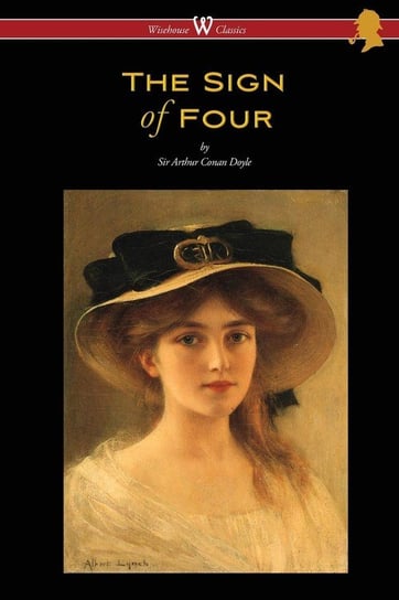 The Sign of Four (Wisehouse Classics Edition -  with original illustrations by Richard Gutschmidt) Doyle Arthur Conan