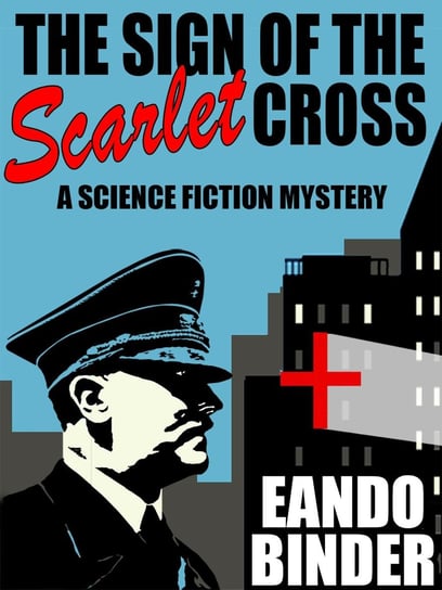 The Sign of the Scarlet Cross Eando Binder